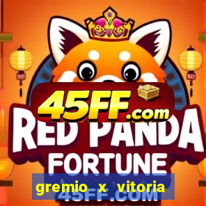 gremio x vitoria ao vivo